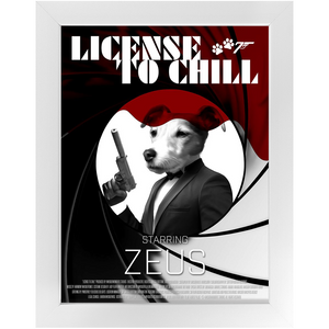 LICENSE TO CHILL Movie Poster - License To Kill Inspired Custom Pet Portrait Framed Satin Paper Print