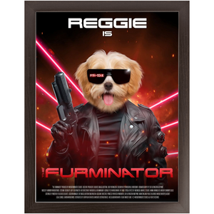 THE FURMINATOR Movie Poster - The Terminator Inspired Custom Pet Portrait Framed Satin Paper Print