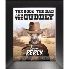 Load image into Gallery viewer, THE GOOD, THE BAD &amp; THE CUDDLY Movie Poster - The Good, The Bad &amp; The Ugly Inspired Custom Pet Portrait Framed Satin Paper Print