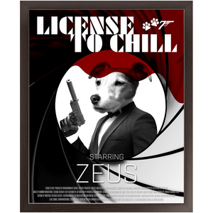 LICENSE TO CHILL Movie Poster - License To Kill Inspired Custom Pet Portrait Framed Satin Paper Print