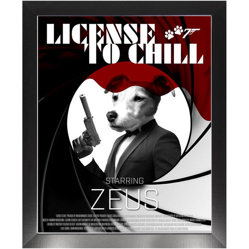 LICENSE TO CHILL Movie Poster - License To Kill Inspired Custom Pet Portrait Framed Satin Paper Print