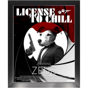 LICENSE TO CHILL Movie Poster - License To Kill Inspired Custom Pet Portrait Framed Satin Paper Print