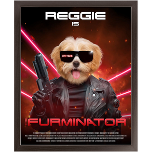 THE FURMINATOR Movie Poster - The Terminator Inspired Custom Pet Portrait Framed Satin Paper Print