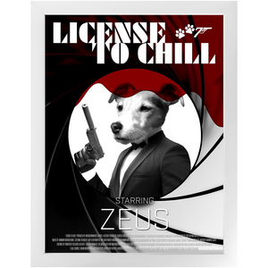 LICENSE TO CHILL Movie Poster - License To Kill Inspired Custom Pet Portrait Framed Satin Paper Print